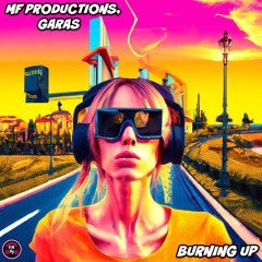 MF Productions, Garas - Burning Up (Radio Mix)