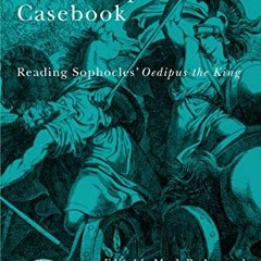 FREE PDF 💛 The Oedipus Casebook: Reading Sophocles' Oedipus the King (Studies in Vio