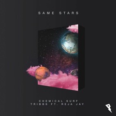 Chemical Surf, Tribbs Feat. Rejajay - Same Stars (Radio Edit) by PROXIMITY!