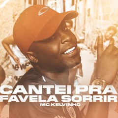 MC Kelvinho - Cantei Pra Favela Sorrir (Perera DJ)