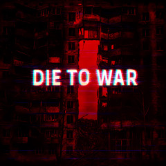Die to War