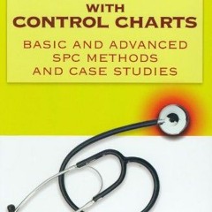 Get EBOOK EPUB KINDLE PDF Improving Healthcare with Control Charts: Basic and Advance
