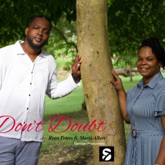 Don't Doubt (Trust Him)Ryan Peters Ft. Maria Allert