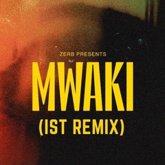 Zerb - Mwaki Ft Sofya Nzau (IST Remix)