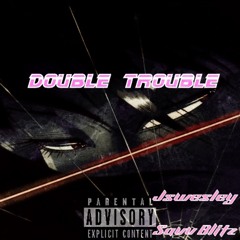 Double Trouble