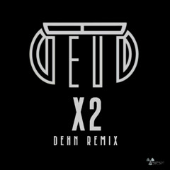 8NEUN - X2 (DEHN REMIX)