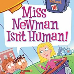 READ EPUB KINDLE PDF EBOOK My Weirdest School #10: Miss Newman Isn't Human! by  Dan Gutman &  Jim Pa
