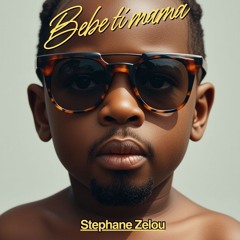 Stephane Zelou - Bebe ti mama