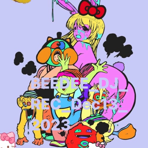 [BEEDEE<>_DJ_REC_Dec13-2023.WAV]