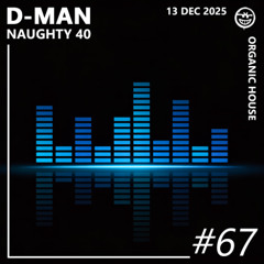 Naughty 40 | Episode 67 ft. Khen, Fulltone, Somelee, Evren Furtuna, and more