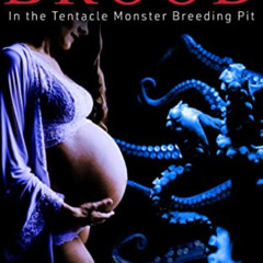 DOWNLOAD PDF 📋 Birthing the Brood - In the Tentacle Monster Breeding Pit: A Tentacle