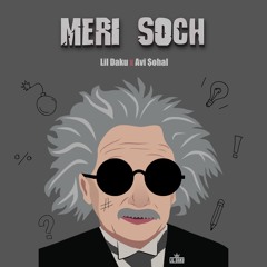 Meri Soch - Lil Daku x Avi $ohal