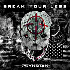 Psykøtak - Break Your Legs