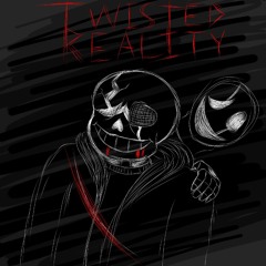 Twisted Reality W.I.P