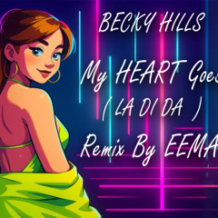Becky Hill _ Topic - My Heart Goes (La Di Da) Remix By EEMA