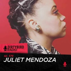 Dirtybird Radio 378 - Juliet Mendoza