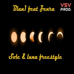 Sole & Luna freestyle-V.S.V. PROD. X ZENRA X BLAN1