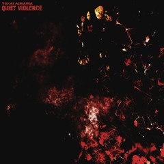 QUIET VIOLENCE (FULL ALBUM)