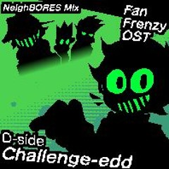 D-sides Fan Frenzy | Challeng-EDD (NeighBORES Mix) Ft. Frumpo