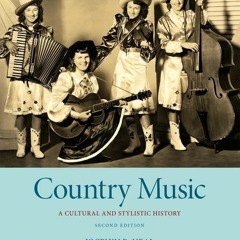 VIEW PDF EBOOK EPUB KINDLE Country Music: A Cultural and Stylistic History by  Jocely