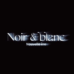 Noir et Blanc