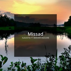 KaitoNTB.FT.BRAHIMASOUAB - Missad
