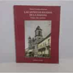 VIEW EBOOK 📋 Las Antiguas Iglesias de la Habana (Tiempo, vida y semblante) (Coleccio