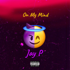 Jay P - On My Mind