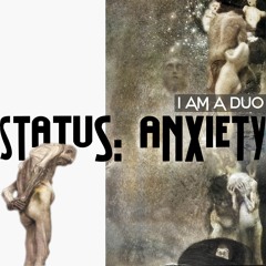 Status Anxiety 105 Am