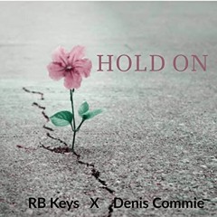 RB Keys Ft. Denis Commie - Hold On Regg@E RemiX