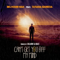 Can't Get You Off My Mind (feat. Tatiana Barbosa)