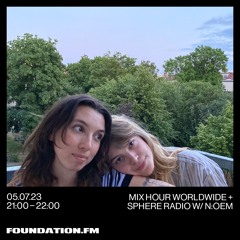 foundation.fm - mix hour worldwide + sphere radio w/ n:oem