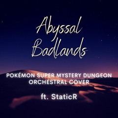 Abyssal Badlands (PSMD Orchestral Cover) ft. StaticR