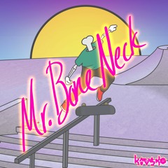 Mr.  Bone Neck