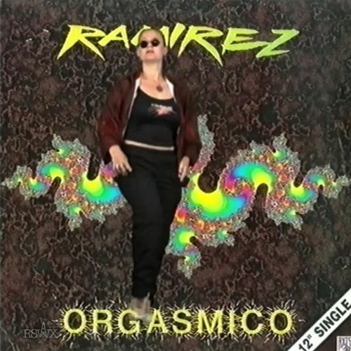 Ramirez - Orgasmico (Classy&Fornia Cherry Moon On Valium Edit)