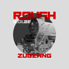 ROUGH #011 ZUGZWNG (+crowd vocals)