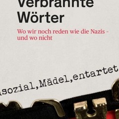 ❤ PDF Read Online ⚡ Verbrannte W?rter: Wo wir noch reden wie die Nazis