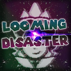 .: Looming Disaster :. (A-Side)