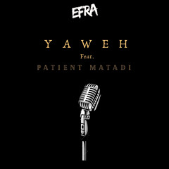 YAWEH - Efra KINUMBE ft. Patient MATADI