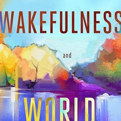 Free read✔ Wakefulness and World: An Invitation to Philosophy