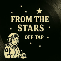 OFF-TAP - FROM THE STARS