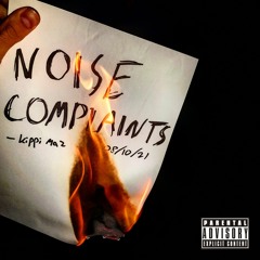 Noise Complaints -Kippi Maz
