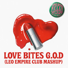 Nelly Furtado feat Tove Lo, SG Lewis - Love Bites G.O.D (Leo Empire Club Mashup) (Free HD Download)