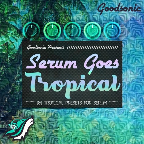 Goodsonic Serum Goes Tropical for Serum-DECiBEL