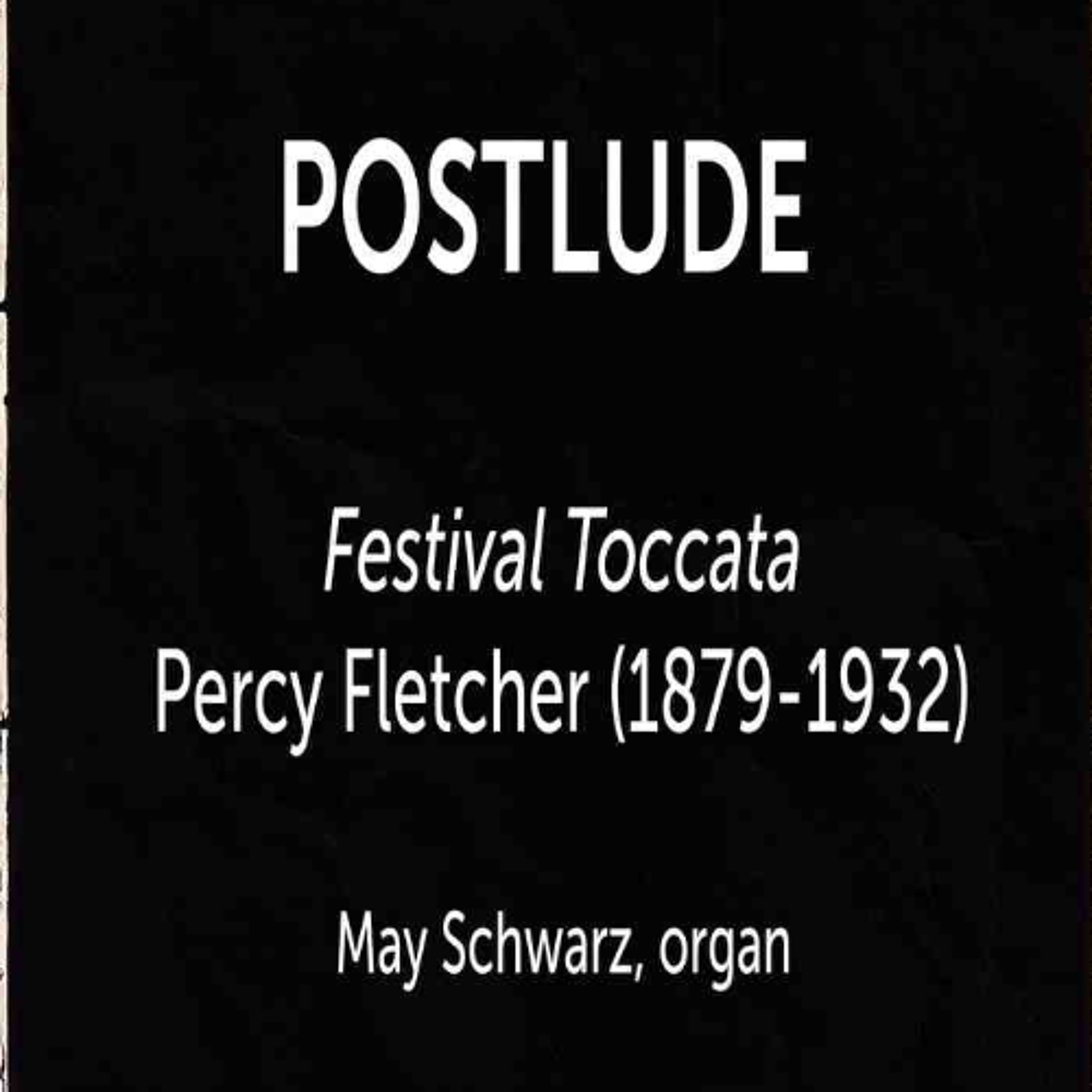 Festival Toccata Percy Fletcher (1879-1932) - May Schwarz episode artwork