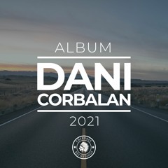 Dani Corbalan 2021 Album - Dj Set