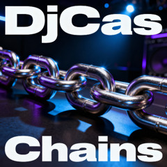 DjCas - Chains