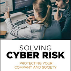 [Download] EBOOK 📤 Solving Cyber Risk: Protecting Your Company and Society by  Andre