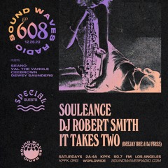 Ep. 608: Souleance ● DJ Robert Smith ● It Takes Two - December 26, 2020