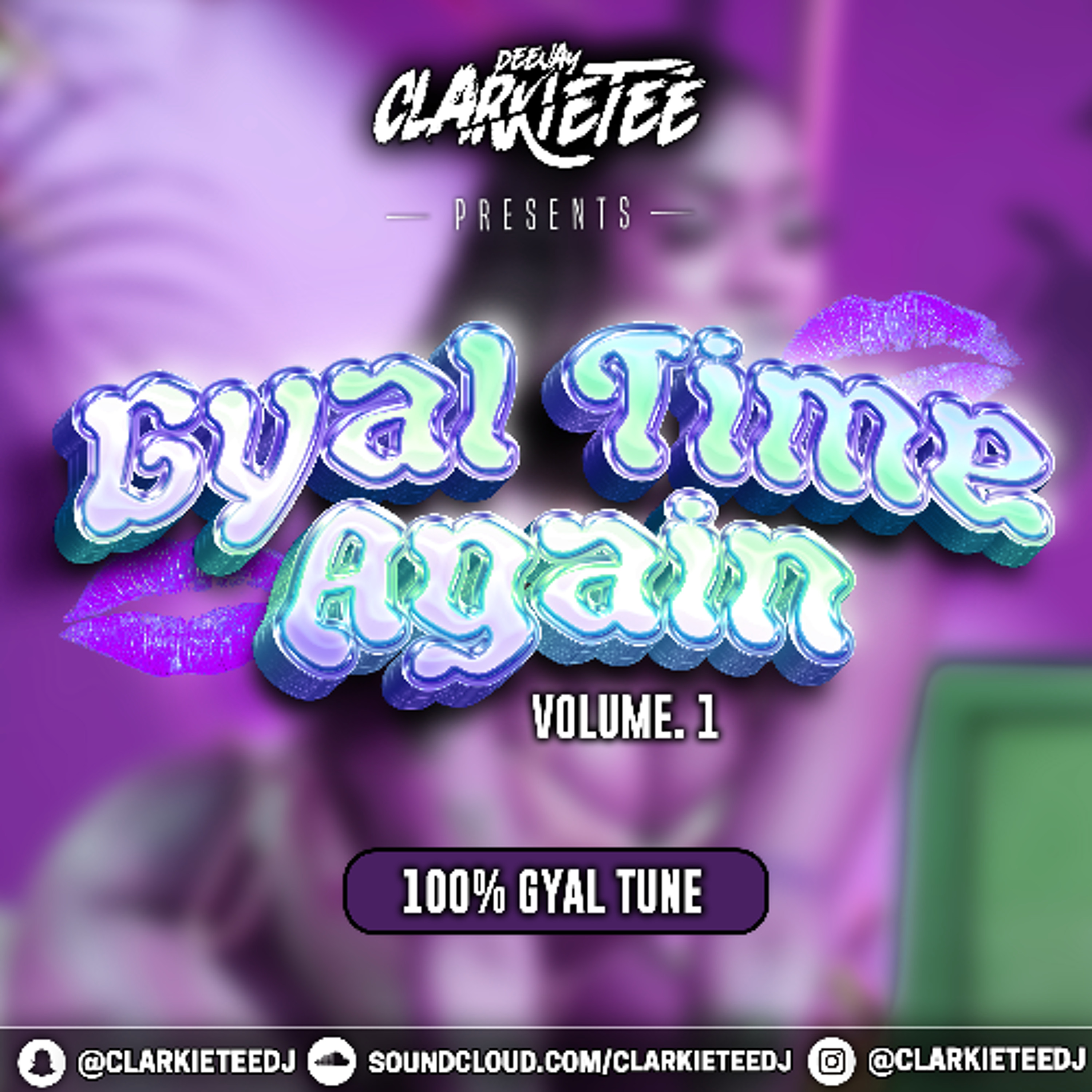 GYAL TIME AGAIN - Volume.1 | 100% GYAL TUNE | @ClarkieTeeDJ episode artwork